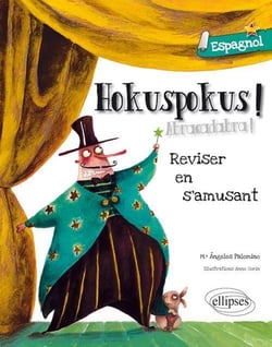 Hokuspokus ! abracadabra ! réviser son espagnol en s'amusant - A1>A2