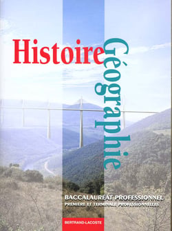 Histoire-géographie - éducation à la citoyenneté - 1ère et terminale professionnelle - manuel de l'élève