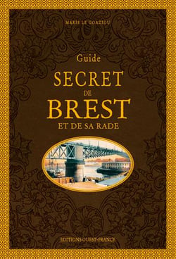 Guide secret de Brest et de sa rade