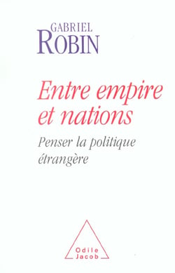 Entre empire et nations - penser la politique etrangere