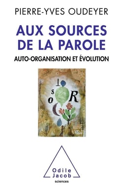 Aux sources de la parole - auto-organisation et évolution