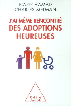 J'ai même rencontré des adoptions heureuses