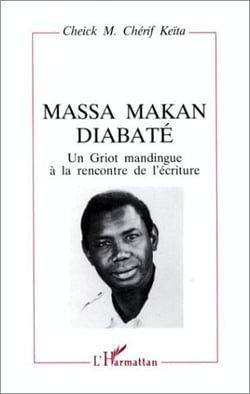 Massa Makan Diabaté -  un Griot mandingue à la rencontre de l'écriture