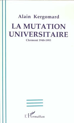 La mutation universitaire - clermont 1948-1993