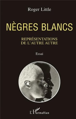 Nègres blancs - représentations de l'autre autre