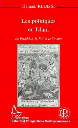 Les politiques en Islam - le prophète, le roi et le savant