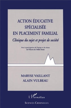 Action éducative spécialisée en placement familial - clinique du sujet et projet de société