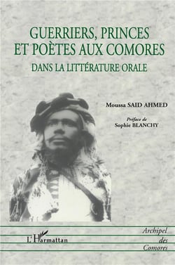 Guerriers, princes et poètes aux Comores dans la littérature orale