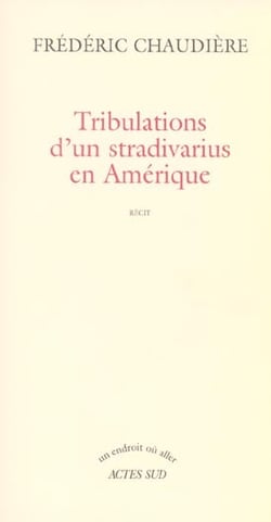 Tribulations d'un stradivarius en amerique - la veritable histoire du gibson rouge