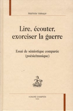 Lire, écouter, exorciser la guerre - essai de sémiotique comparée (poésie/musique)