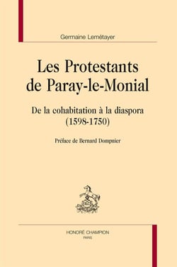 Les protestants de Paray-le-Monial - de la cohabitation à la diaspora (1598-1750)