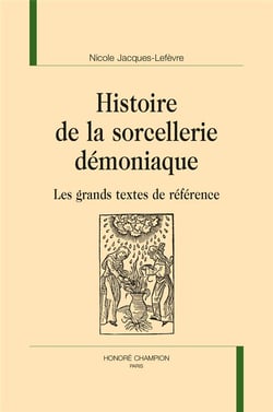 Histoire de la sorcellerie démoniaque - les grands textes de référence