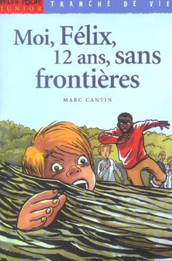 Moi, felix, 12 ans, sans frontieres