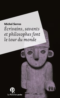 Écrivains, savants et philosophes font le tour du monde