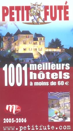Mille et un meilleurs hotels de france a moins de 60 euros, le  petit fute
