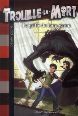 TROUILLE-LA-MORT Tome 6 : la griffe du loup-garou