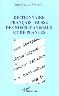 DICTIONNAIRE FRANÇAIS-RUSSE DES NOMS D'ANIMAUX ET DE PLANTES