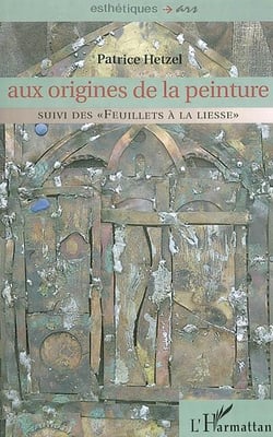 Aux origines de la peinture : suivi des "Feuillets à la liesse"