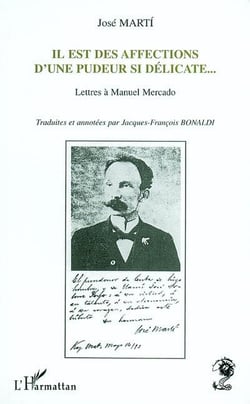 Il est des affections d'une pudeur si delicate - lettres a manuel mercado