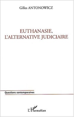 Euthanasie, l'alternative judiciaire