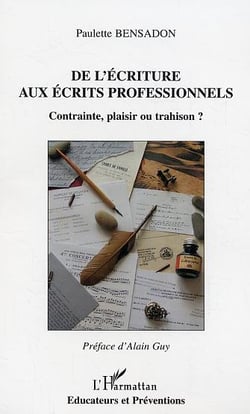 De l'écriture aux écrits professionnels : Contrainte, plaisir ou trahison ?