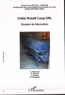 Crible rotatif long crl - dossier de fabrication - projet fonio cfc/icg - amelioration des technolog