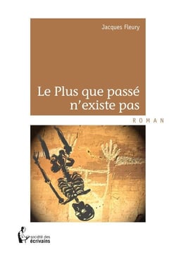 Le plus que passe n existe pas
