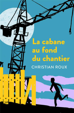 La Cabane Au Fond Du Chantier