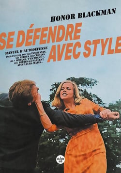Se défendre avec style : manuel d'autodéfense pour en finir avec les insistants, les relous, les crétins, les "madame, t'es bonne", les poètes qui parlent avec leurs mains...