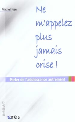 Ne m'appelez plus jamais crise !