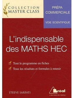L'indispensable des maths HEC - prépa commerciale - voie scientifique - tout le programme en fiches, tous les résultats et formules à retenir