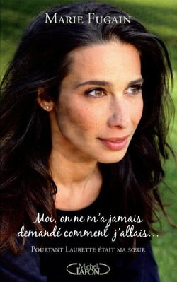 Moi, on ne m'a jamais demandé comment j'allais... - pourtant Laurette était ma soeur