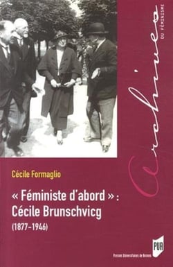 "féministe d'abord" : Cécile Brunschvicg (1877-1946)