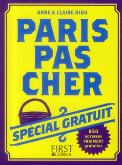 Paris pas cher - spécial Paris gratuit (édition 2013)