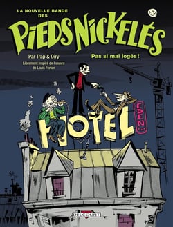 La nouvelle bande des Pieds Nickelés Tome 1 - pas si mal logés !