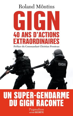 GIGN - 40 ans d'actions extraordinaires