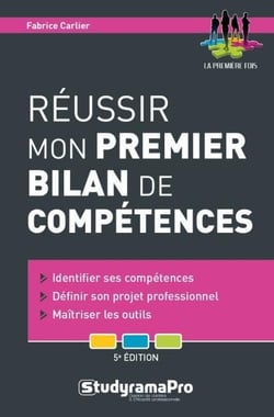 Réussir mon premier bilan de compétences - identifier ses compétences, définir son projet professionnel, maîtriser les outils (5e édition)
