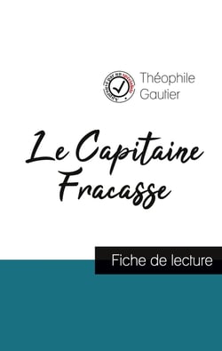 Le Capitaine Fracasse de Théophile Gautier (fiche de lecture et analyse complète de l'oeuvre)