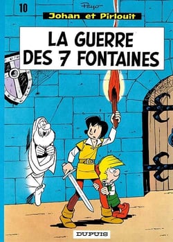 Johan et Pirlouit Tome 10 : la guerre des 7 fontaines