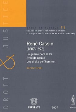 René cassin (1887-1976) - la guerre hors la loi, avec de gaulle, les droits de l'homme