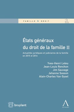États généraux du droit de la famille II - actualités juridiques et judiciaires de la famille en 2015 et 2016