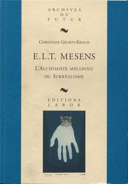 E. L. T. Mesens : l'alchimiste méconnu du surréalisme : du dandy dadaïste au marchand visionnaire