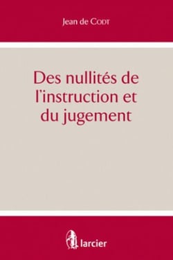 Des nullites de l'instruction et du jugement