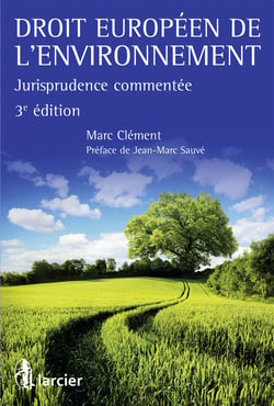 Droit européen de l'environnement - jurisprudence commentée (3e édition)