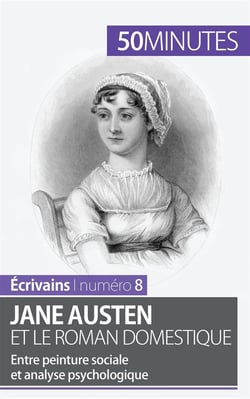 Jane Austen et le roman domestique : entre peinture sociale et analyse psychologique