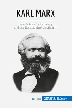 Karl Marx : the fight against capitalism