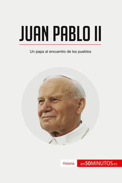 Juan Pablo II : un papa al encuentro de los pueblos