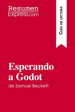 Esperando a Godot de Samuel Beckett (Guía de lectura) : Resumen y análisis completo