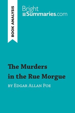 The Murders in the Rue Morgue by Edgar Allan Poe (Book Analysis) : Detailed Summary, Analysis and Reading Guide