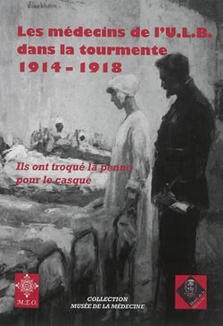 Les médecins de l'ULB dans la tourmente, 1914-1918